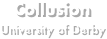 Collusion
University of Derby